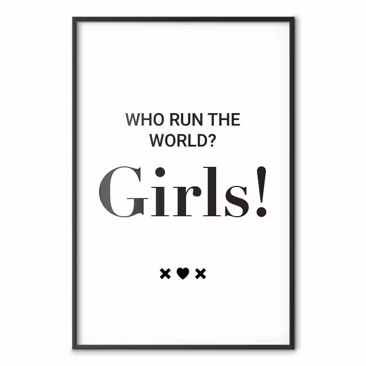 Who Run The World? Girls! - svartvit text