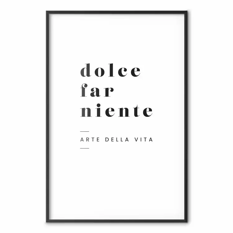 Dolce far niente - enkel svartvit design med italiensk text